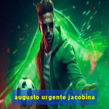 augusto urgente jacobina